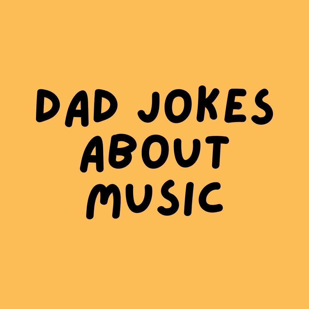 Dad Jokes About music