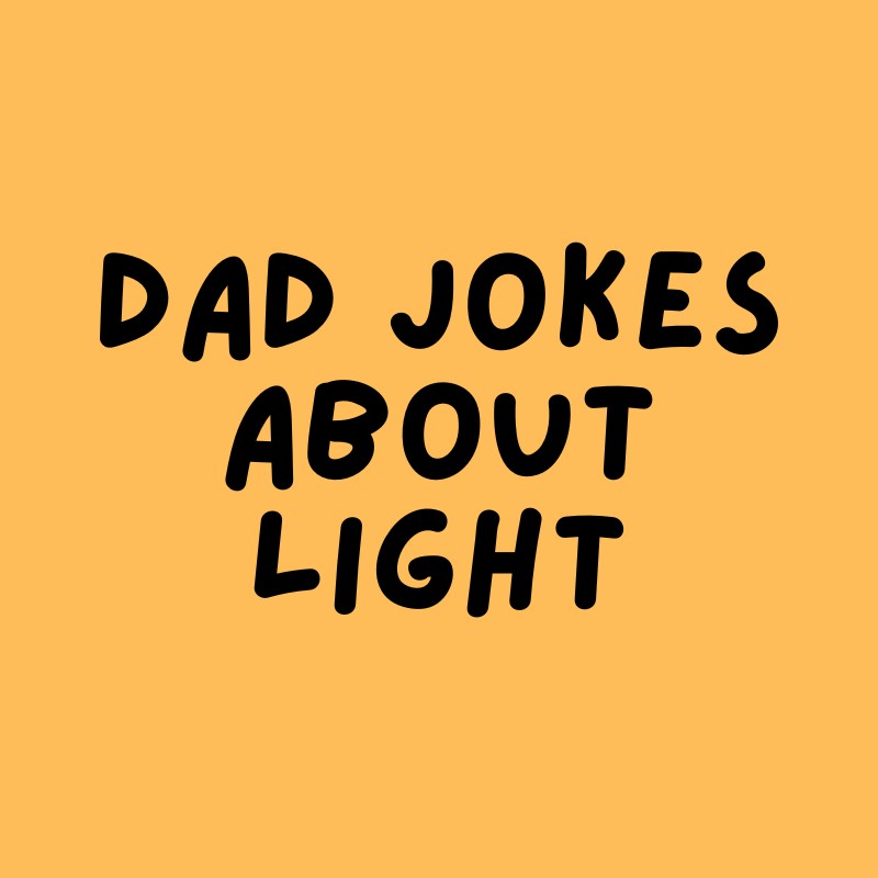 dad jokes about light